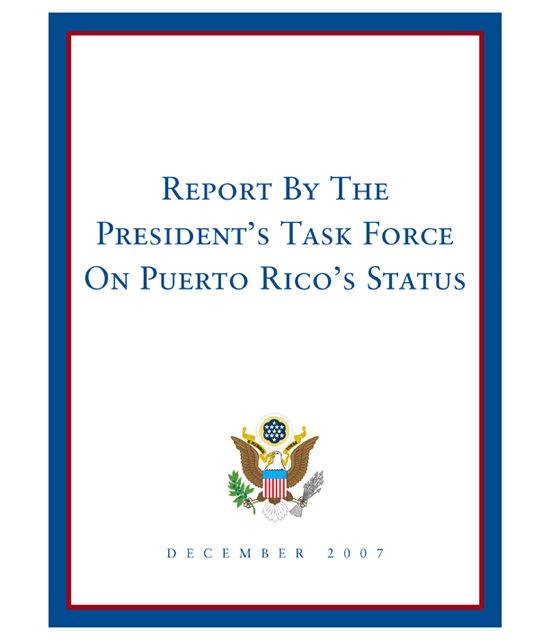2007 Report By The President’s Task Force On Puerto Rico’s Status