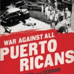 War Against All Puerto Ricans: Revolution and Terror in America’s Colony